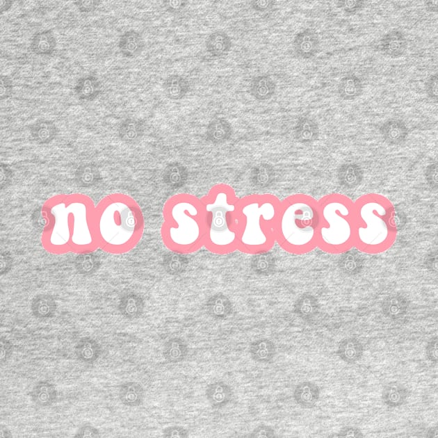 No Stress by CityNoir